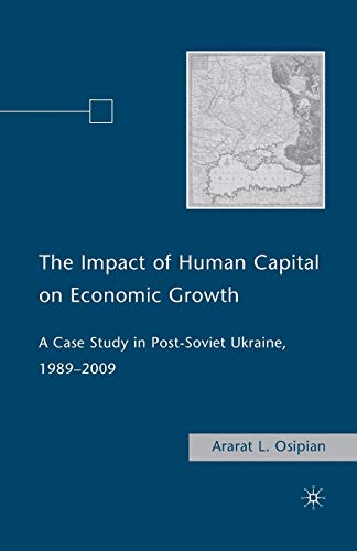9781349380954: The Impact of Human Capital on Economic Growth: A Case Study in Post-soviet Ukraine, 1989 2009