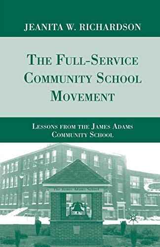 Stock image for The Full-Service Community School Movement : Lessons from the James Adams Community School for sale by Chiron Media