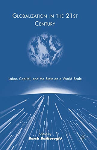 Imagen de archivo de Globalization in the 21st Century: Labor, Capital, and the State on a World Scale a la venta por THE SAINT BOOKSTORE