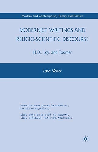 Imagen de archivo de Modernist Writings and Religio-scientific Discourse : H.D., Loy, and Toomer a la venta por Chiron Media