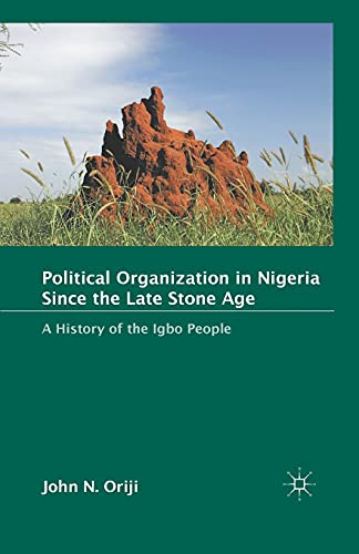 Beispielbild fr Political Organization in Nigeria since the Late Stone Age : A History of the Igbo People zum Verkauf von Chiron Media