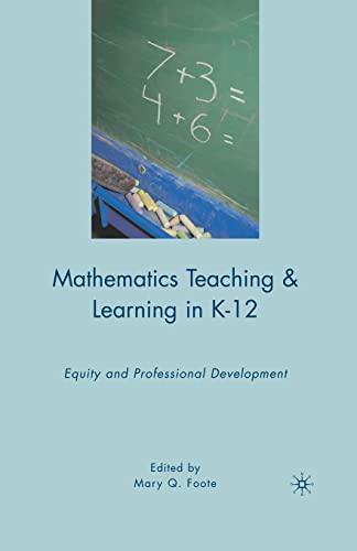 Imagen de archivo de Mathematics Teaching and Learning in K-12 : Equity and Professional Development a la venta por Chiron Media