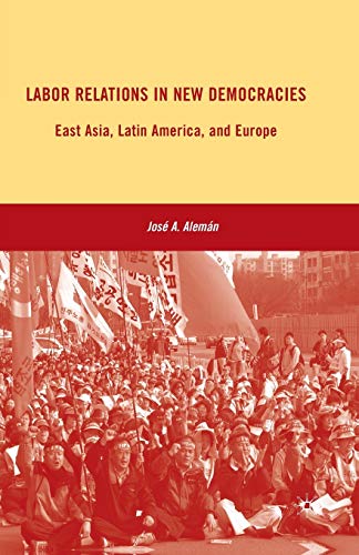 Imagen de archivo de Labor Relations in New Democracies : East Asia, Latin America, and Europe a la venta por Chiron Media