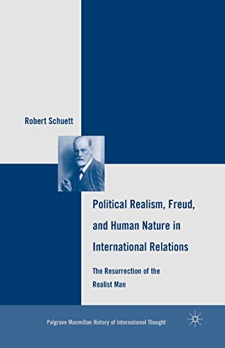 Beispielbild fr Political Realism, Freud, and Human Nature in International Relations : The Resurrection of the Realist Man zum Verkauf von Chiron Media