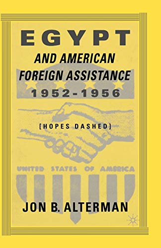 Beispielbild fr Egypt and American Foreign Assistance 1952-1956: Hopes Dashed zum Verkauf von THE SAINT BOOKSTORE