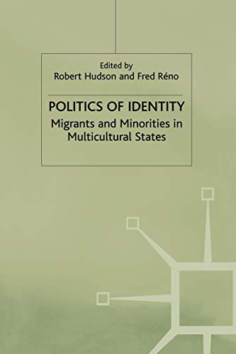 Beispielbild fr Politics of Identity: Migrants and Minorities in Multicultural States zum Verkauf von THE SAINT BOOKSTORE