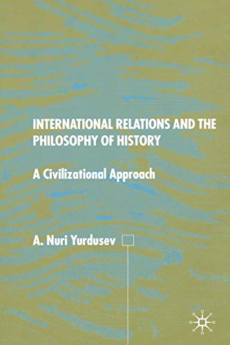 Imagen de archivo de International Relations and the Philosophy of History : A Civilizational Approach a la venta por Chiron Media