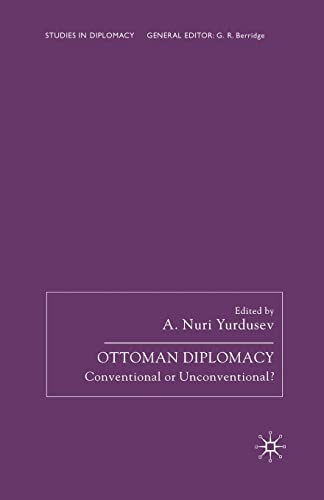9781349403066: Ottoman Diplomacy: Conventional or Unconventional? (Studies in Diplomacy)