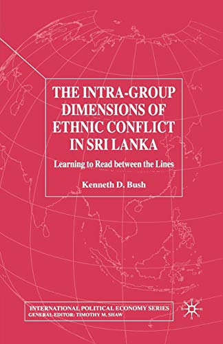 Beispielbild fr The Intra-Group Dimensions of Ethnic Conflict in Sri Lanka: Learning to Read Between the Lines (MBA Series) zum Verkauf von Lucky's Textbooks