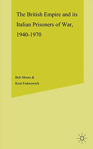 9781349409266: The British Empire and Its Italian Prisoners of War, 1940 1947