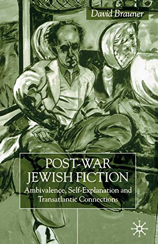 Imagen de archivo de Post-War Jewish Fiction: Ambivalence, Self Explanation and Transatlantic Connections a la venta por THE SAINT BOOKSTORE