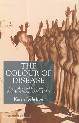 9781349409730: The Colour of Disease: Syphilis and Racism in South Africa 1880-1950