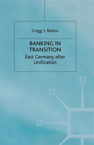 Stock image for Banking in Transition: East Germany after Unification for sale by THE SAINT BOOKSTORE
