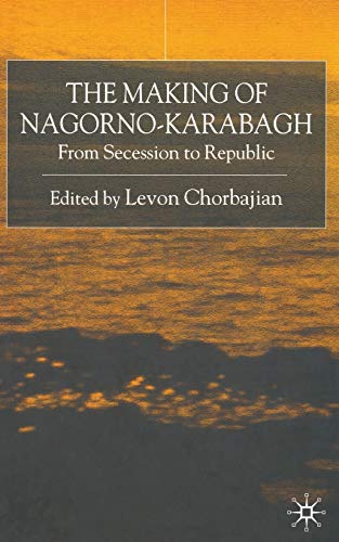 Stock image for The Making of Nagorno-Karabagh : From Secession to Republic for sale by Ria Christie Collections