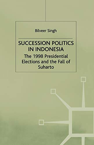 Stock image for Succession Politics in Indonesia : The 1998 Presidential Elections and the Fall of Suharto for sale by Chiron Media