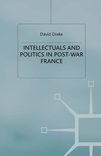 Stock image for Intellectuals and Politics in Post-War France for sale by Blackwell's