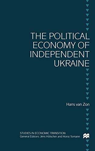 9781349418442: The Political Economy of Independent Ukraine: Captured by the Past