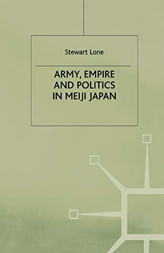 9781349421473: Army, Empire and Politics in Meiji Japan: The Three Careers of General Katsura Tar?