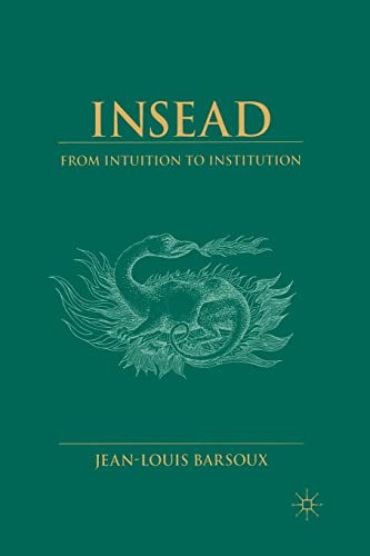 Beispielbild fr Insead: From Intuition to Institution zum Verkauf von THE SAINT BOOKSTORE