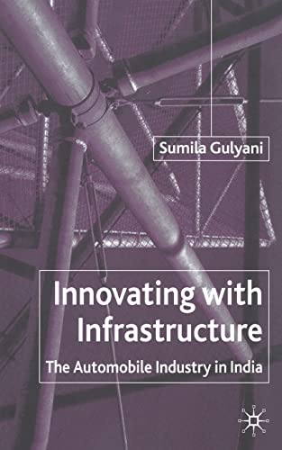 9781349423200: Innovating with Infrastructure: The Automobile Industry in India