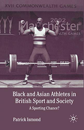 Imagen de archivo de Black and Asian Athletes in British Sport and Society : A Sporting Chance? a la venta por Chiron Media