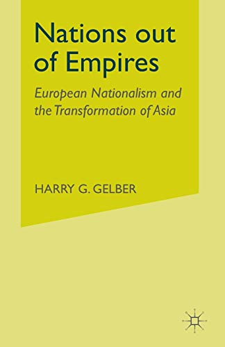 9781349424849: Nations Out of Empires: European Nationalism and the Transformation of Asia