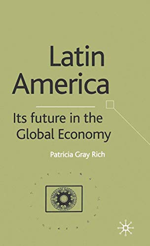 9781349425426: Latin America: Its Future in the Global Economy