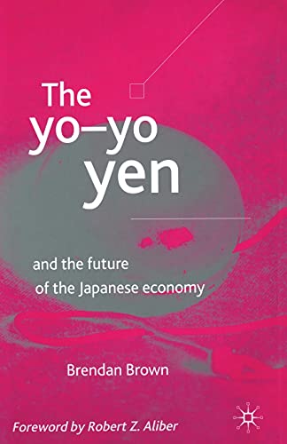 9781349425587: The Yo-Yo Yen: and the Future of the Japanese Economy