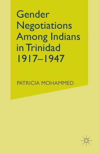 Imagen de archivo de Gender Negotiations among Indians in Trinidad 1917-1947 a la venta por THE SAINT BOOKSTORE