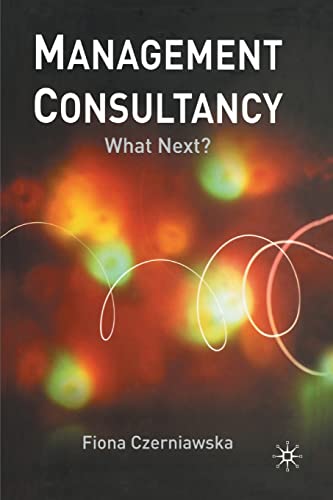 Stock image for Management Consultancy: What Next? for sale by THE SAINT BOOKSTORE