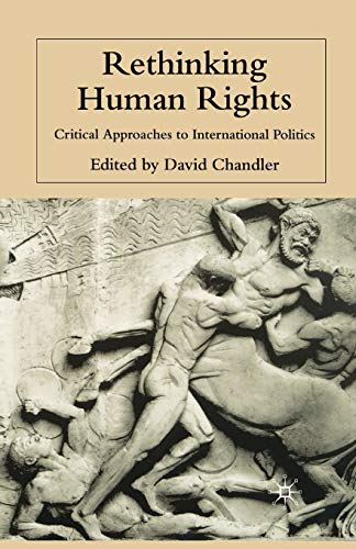 Imagen de archivo de Rethinking Human Rights : Critical Approaches to International Politics a la venta por Chiron Media