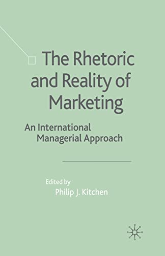 9781349431342: The Rhetoric and Reality of Marketing: An International Managerial Approach