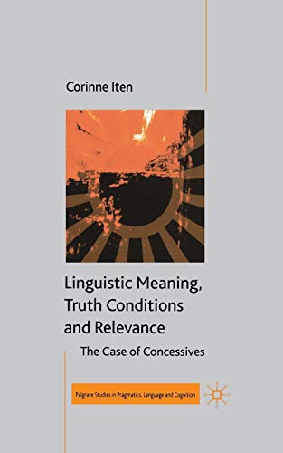 9781349432622: Linguistic Meaning, Truth Conditions and Relevance (Palgrave Studies in Pragmatics, Language and Cognition)