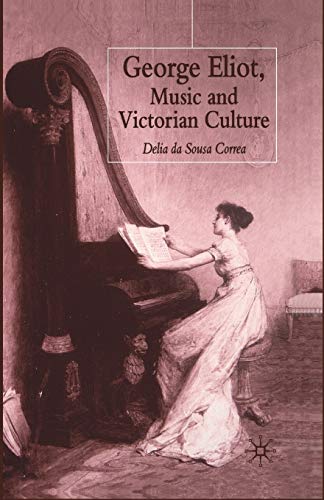Stock image for George Eliot, Music and Victorian Culture for sale by GF Books, Inc.