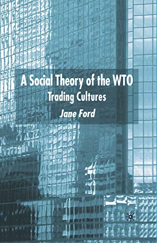 9781349433001: A Social Theory of the WTO: Trading Cultures