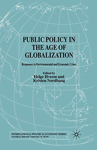 Imagen de archivo de Public Policy in the Age of Globalization : Responses to Environmental and Economic Crises a la venta por Chiron Media