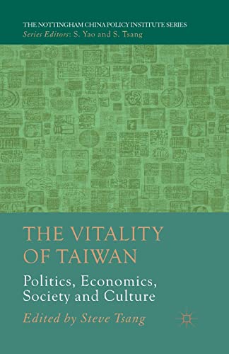 9781349436187: The Vitality of Taiwan: Politics, Economics, Society and Culture (The Nottingham China Policy Institute Series)