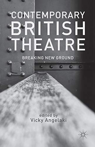 Imagen de archivo de Contemporary British Theatre: Breaking New Ground a la venta por THE SAINT BOOKSTORE