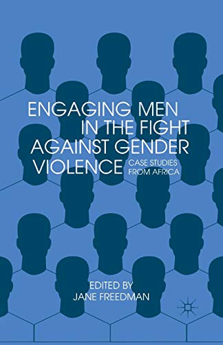 Beispielbild fr Engaging Men in the Fight against Gender Violence: Case Studies from Africa zum Verkauf von Chiron Media