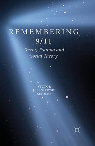 Beispielbild fr Remembering 9/11: Terror, Trauma and Social Theory zum Verkauf von THE SAINT BOOKSTORE