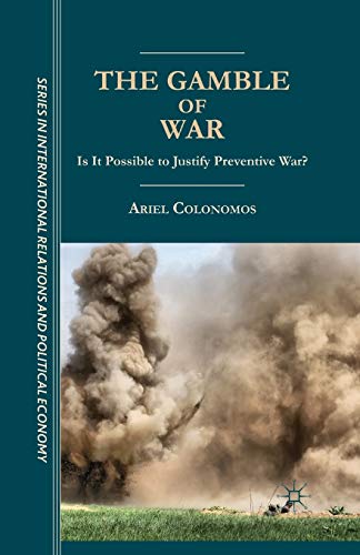 Beispielbild fr The Gamble of War: Is It Possible to Justify Preventive War? zum Verkauf von THE SAINT BOOKSTORE