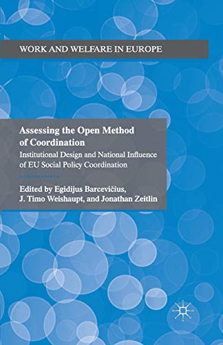 Imagen de archivo de Assessing the Open Method of Coordination: Institutional Design and National Influence of EU Social Policy Coordination (Work and Welfare in Europe) a la venta por Lucky's Textbooks