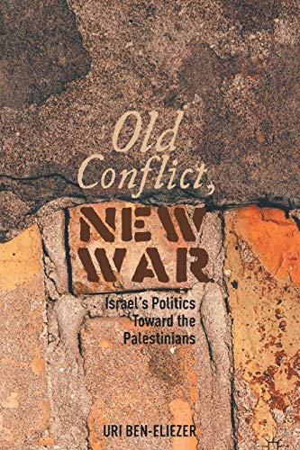 Stock image for Old Conflict, New War : Israel's Politics toward the Palestinians for sale by Chiron Media