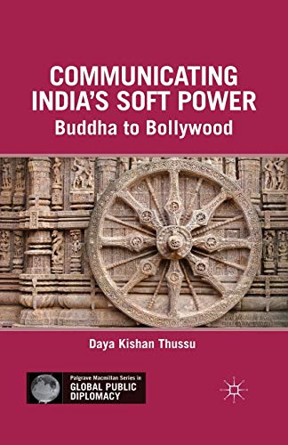 9781349439812: Communicating India’s Soft Power: Buddha to Bollywood (Palgrave Macmillan Series in Global Public Diplomacy)