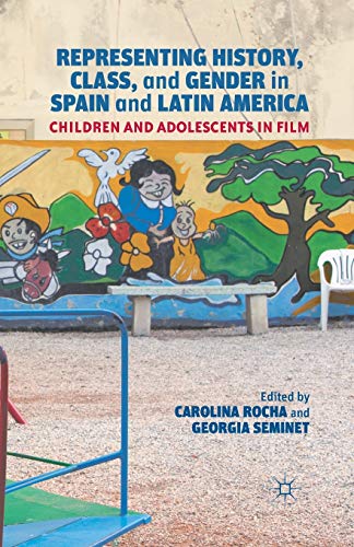 9781349440610: Representing History, Class, and Gender in Spain and Latin America: Children and Adolescents in Film