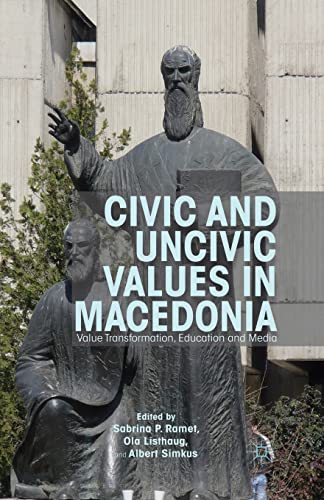 9781349441440: Civic and Uncivic Values in Macedonia: Value Transformation, Education and Media