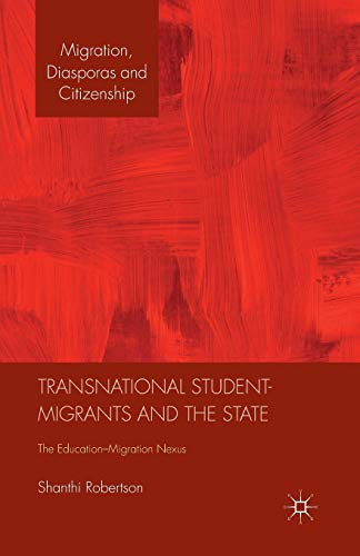 9781349443277: Transnational Student-Migrants and the State: The Education-Migration Nexus (Migration, Diasporas and Citizenship)