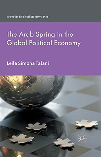 Imagen de archivo de The Arab Spring in the Global Political Economy a la venta por THE SAINT BOOKSTORE