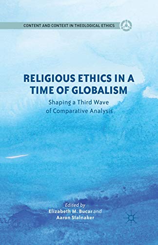 Beispielbild fr Religious Ethics in a Time of Globalism zum Verkauf von Kennys Bookshop and Art Galleries Ltd.