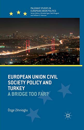 9781349445677: European Union Civil Society Policy and Turkey: A Bridge Too Far? (Palgrave Studies in European Union Politics)